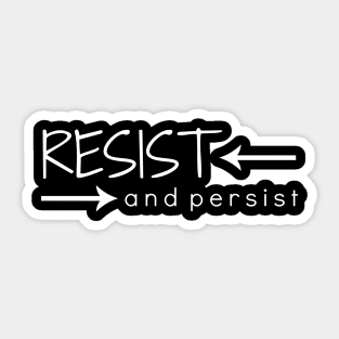 Resist and Persist Sticker